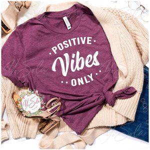 Positive Vibes Only, Heather Maroon T-shirt, Graphic tee